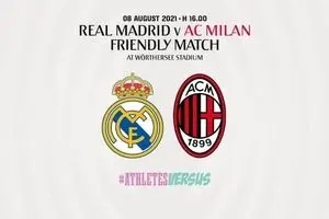 دیدار دوستانه رئال مادرید و آ‌ث میلان + جزئیات